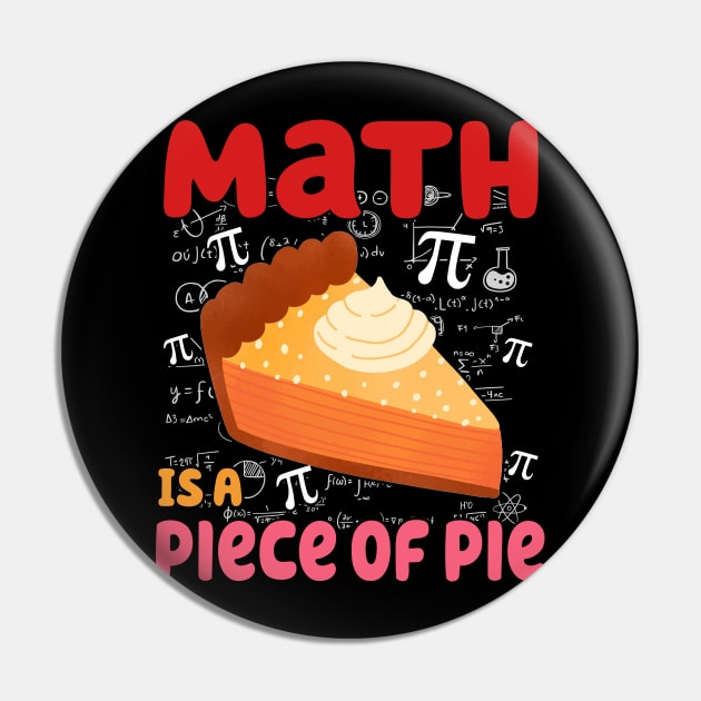 Math is a Piece of Pie - Math Lover Pi Day Kids Student 3.14 Pin by artbyhintze