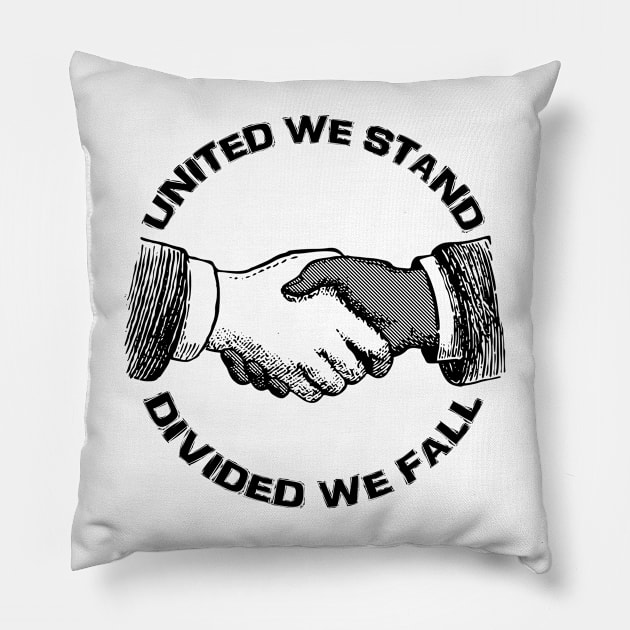 United We Stand - Divided We Fall Pillow by ViktorCraft