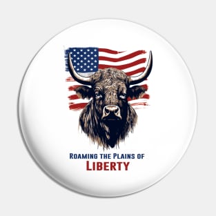 Roaming the plains of Liberty | 4th of July celebration shirt Pin