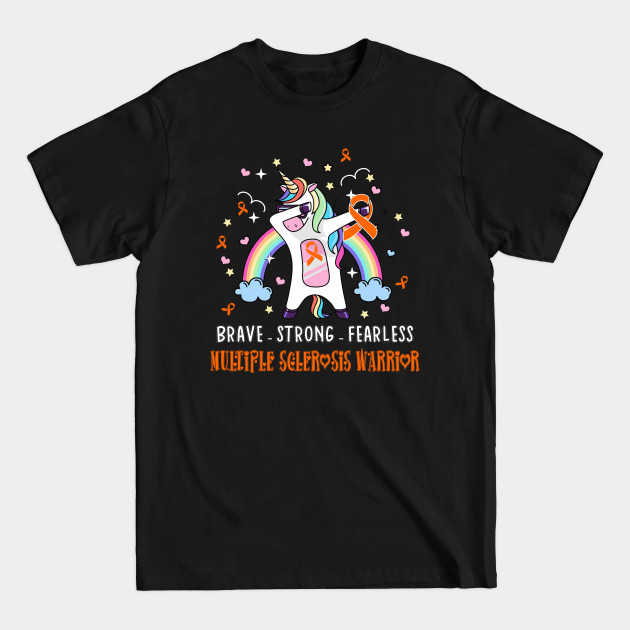 Discover Brave Strong Fearless-Multiple Sclerosis Warrior - Brave Strong Fearless Multiple Sclerosi - T-Shirt