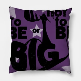 To be or not to be BIG Pillow