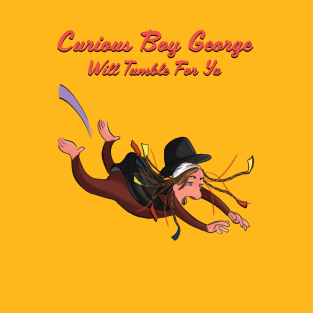 Curious Boy George Tumbles For Ya T-Shirt