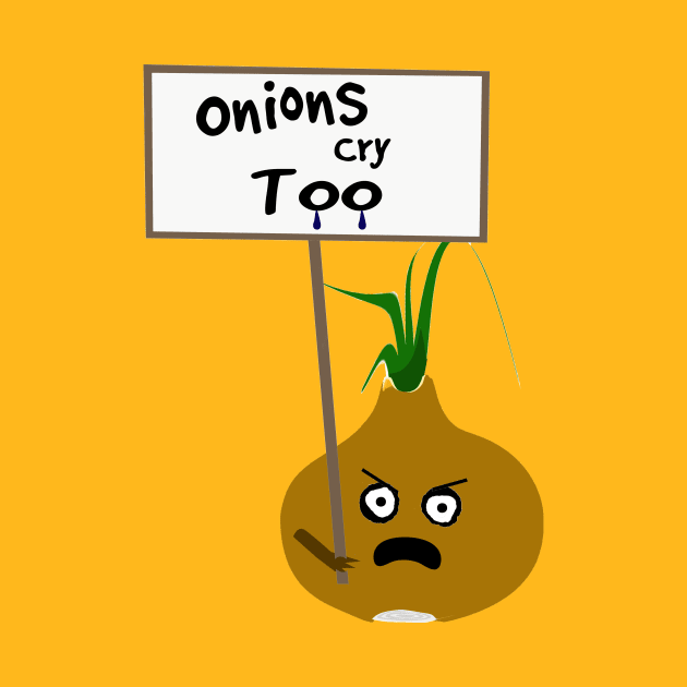 Onions Cry Too Vegan Protest by PoetandChef