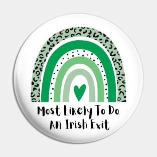 Most Likely To Do An Irish Exit Pin