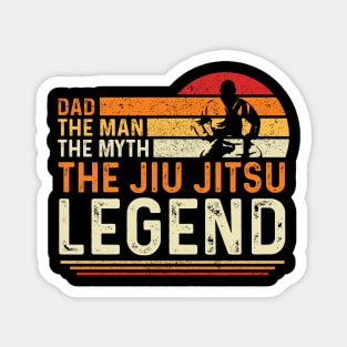 Dad The Man The Myth The Jiu Jitsu Legend Magnet