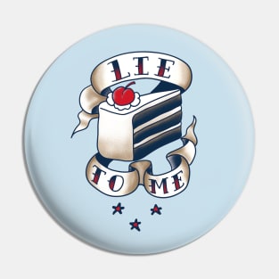 Lie To Me Pin