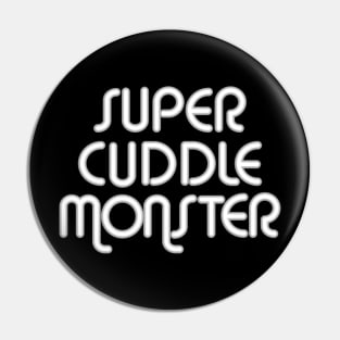 Super Cuddle Monster Pin