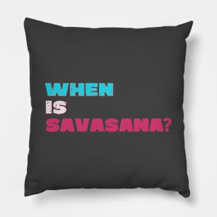 When is savasana? Pillow