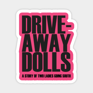 Drive Away Dolls Magnet