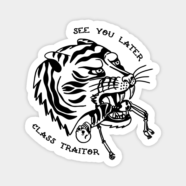 SEE YOU LATER CLASS TRAITOR Magnet by TriciaRobinsonIllustration