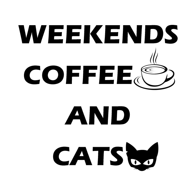 Weekends Coffee and Cats, Gift to Cats and Coffee lover by PRINT-LAND