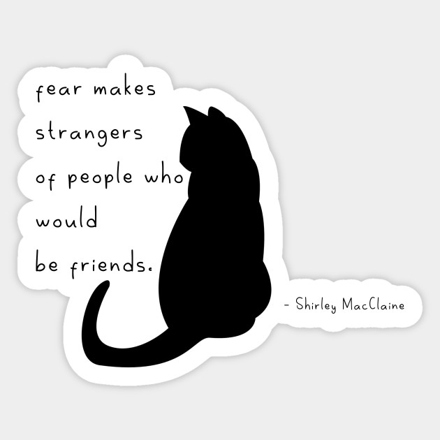 Fear Makes Strangers Of People Black Kitty Black Cats Sticker