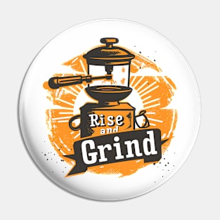 Rise and Grind Pin