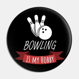 Bowling is my hobby Pin