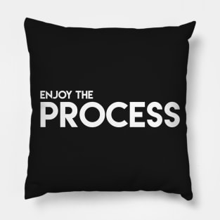 Enjoy the process Pillow