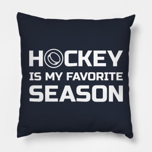 Hockey is my favorite season Pillow