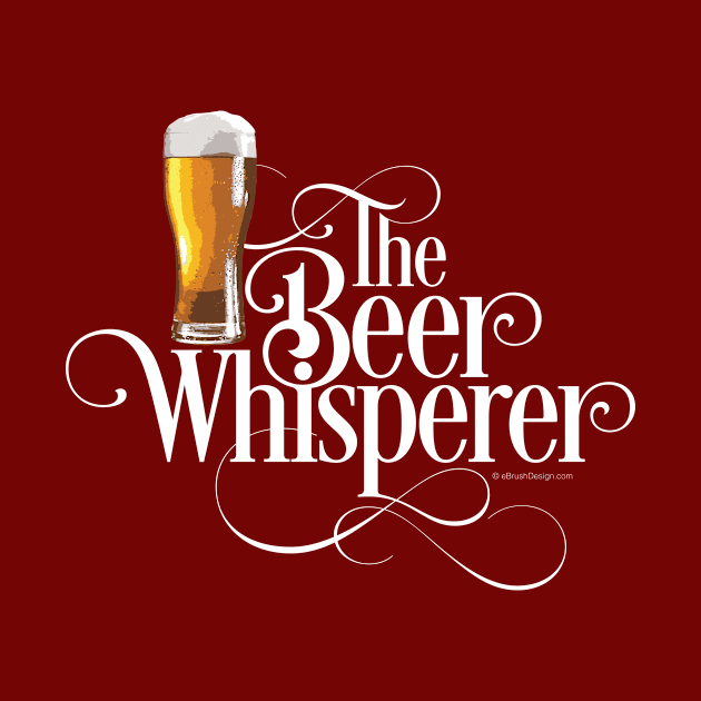 The Beer Whsiperer by eBrushDesign