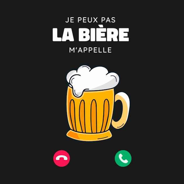 Je Peux Pas la Bière m'appelle cadeau drôle Homme by Goodplan