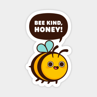 Bee Kind, Honey - Cute Bee Pun Magnet