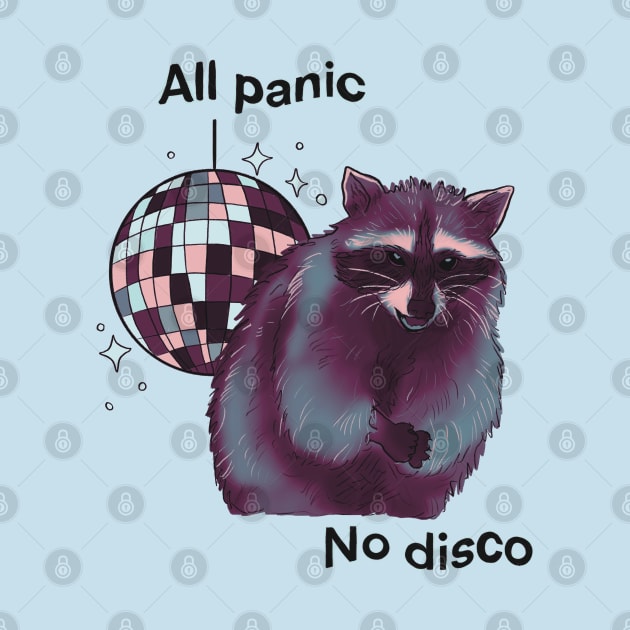 Raccoon Is All Panic No Disco by PepperLime