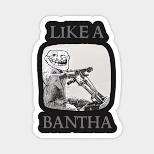 Like a Bantha - Boba Troll Magnet