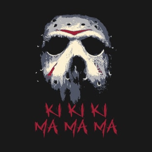 Jason Voorhees Ki Ki Ki Ma Ma Ma T-Shirt