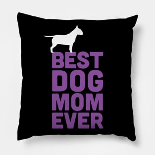 Best Bull Terrier Dog Mom Ever - Purple Dog Lover Gift Pillow