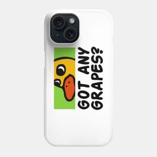 Got any grapes? Phone Case