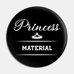 Princess Material Pin