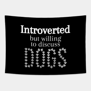 Introverted but Willing to discuss Dogs Tapestry