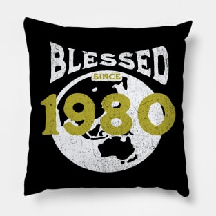 Blessed since 1980 Pillow