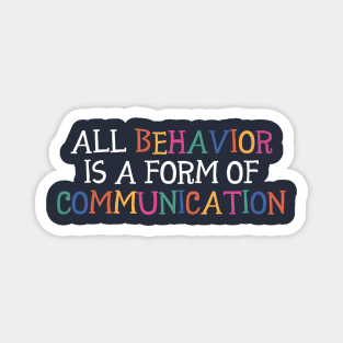 All Behavior Is A Form Of Communication, Applied Behavior Analysis, Bcba Gift, Aba Therapy Gift ,Social Worker Mom Gift Magnet