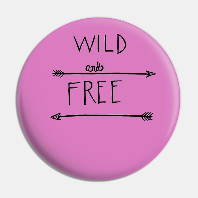 Wild and Free Pin by BeTheGood