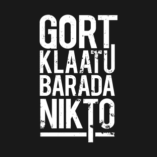 Gort Klaatu Barada Nikto T-Shirt