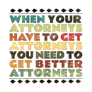 Better Attorneys T-Shirt