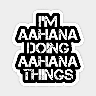 Aahana Name - Aahana Doing Aahana Things Magnet