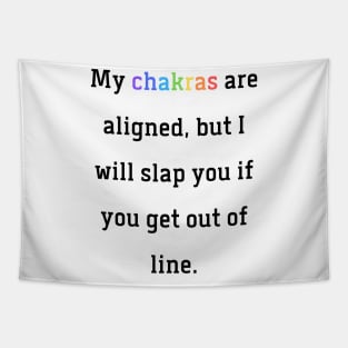 My chakras are aligned Tapestry