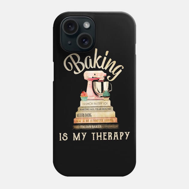 Baking Is My Therapy T-shirt Book Baking Gift Phone Case by cobiepacior