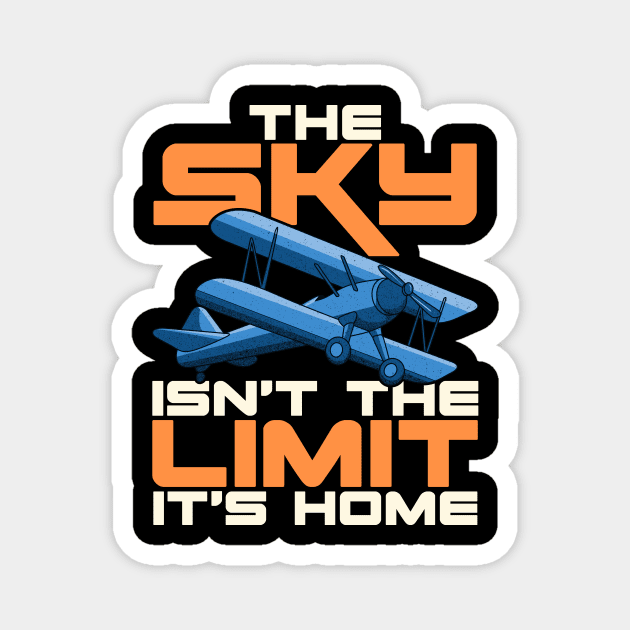 The Sky Isn't The Limit It's Home Funny Pilot Pun Magnet by theperfectpresents