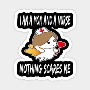 Women's I am a Mom and a Nurse Nothing Scares Me Medical Appreciation Gift for Girls Magnet