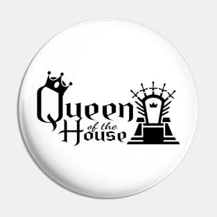 Queen of the House on light shirt Pin