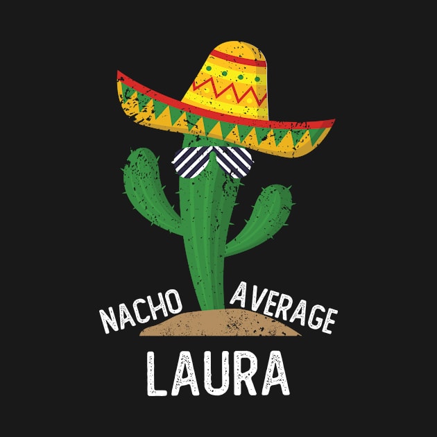 Nacho Average Laura Cinco De Mayo Mexican by EleCart