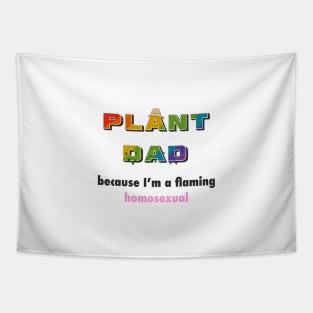 Funny Plant Dad Design - "flaming homosexual" Tapestry