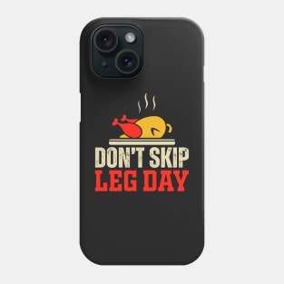 Don't skip leg day Phone Case