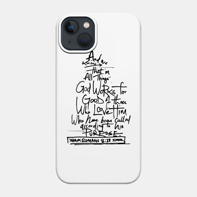 Romans 8:28 christian clothing | Bible verse - Christian - Phone Case