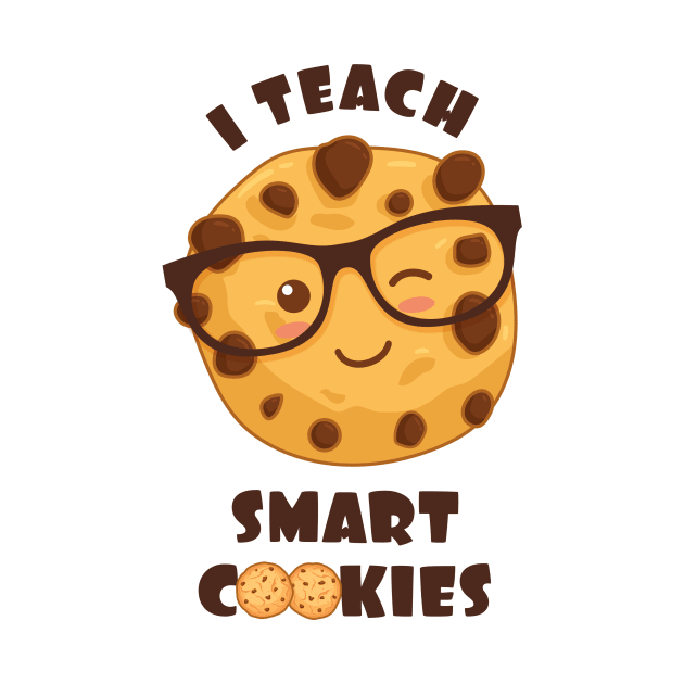 I Teach Smart Cookies by Printadorable