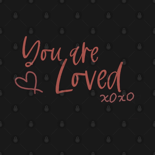 You Are Loved- Valentines Day by Alexander S.