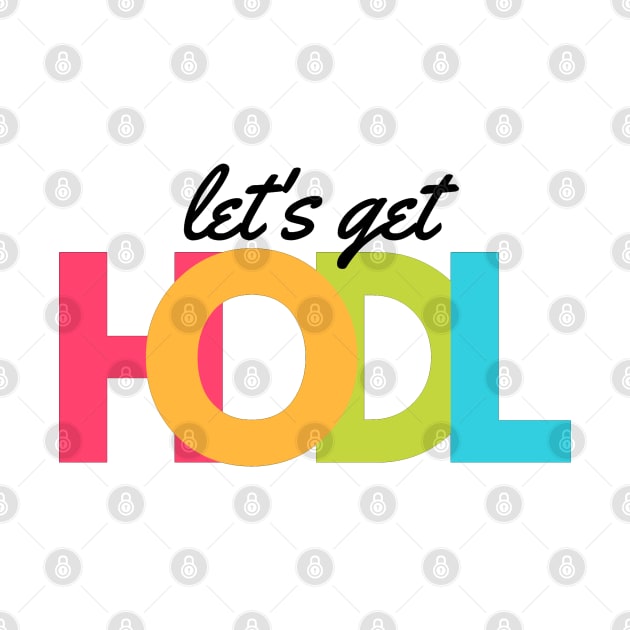 Lets Get HODL artwork1 (Black) by Trader Shirts