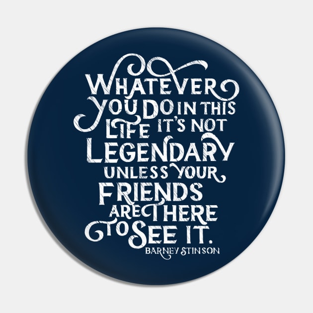 It's Not Legendary Unless Your Friends See It Pin by polliadesign