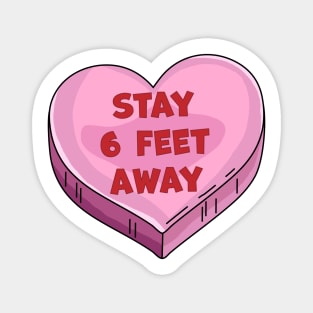 Stay 6 Feet Away Anti Valentine's Day Candy Heart Six Feet Magnet